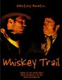 Смотреть «Whiskey Trail» онлайн фильм в хорошем качестве