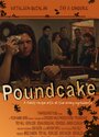 Смотреть «Poundcake» онлайн фильм в хорошем качестве