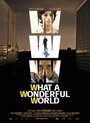WWW: What a Wonderful World (2006) трейлер фильма в хорошем качестве 1080p