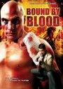 Bound by Blood (2007) трейлер фильма в хорошем качестве 1080p
