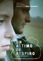 Un attimo di respiro (2007) трейлер фильма в хорошем качестве 1080p