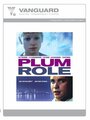 Смотреть «Plum Role» онлайн фильм в хорошем качестве