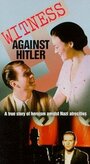 Смотреть «Witness Against Hitler» онлайн фильм в хорошем качестве