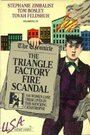 Смотреть «The Triangle Factory Fire Scandal» онлайн фильм в хорошем качестве
