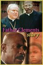 The Father Clements Story (1987) скачать бесплатно в хорошем качестве без регистрации и смс 1080p