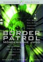 Смотреть «Border Patrol» онлайн фильм в хорошем качестве