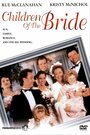 Смотреть «Children of the Bride» онлайн фильм в хорошем качестве