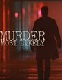 Смотреть «Скорее всего убийство» онлайн фильм в хорошем качестве