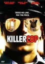 Смотреть «Killer Cop» онлайн фильм в хорошем качестве
