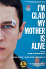 Смотреть «Я счастлив, что моя мать жива» онлайн фильм в хорошем качестве