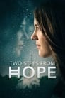 Два шага от надежды (2017) трейлер фильма в хорошем качестве 1080p