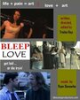 Смотреть «Bleep Love» онлайн фильм в хорошем качестве