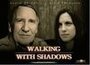 Walking with Shadows (2006) трейлер фильма в хорошем качестве 1080p