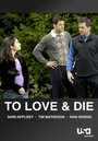 Полюбить и умереть (2008) трейлер фильма в хорошем качестве 1080p