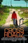 Смотреть «Crossroadz» онлайн фильм в хорошем качестве