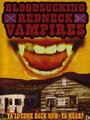 Смотреть «Bloodsucking Redneck Vampires» онлайн фильм в хорошем качестве