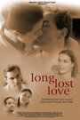 Long Lost Love (2001) трейлер фильма в хорошем качестве 1080p
