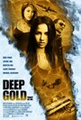 Смотреть «Глубокое золото» онлайн фильм в хорошем качестве