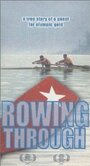 Смотреть «Rowing Through» онлайн фильм в хорошем качестве