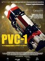 Смотреть «PVC-1» онлайн фильм в хорошем качестве
