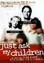 Просто спросите моих детей (2001) трейлер фильма в хорошем качестве 1080p
