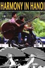 Смотреть «Harmony in Hanoi» онлайн фильм в хорошем качестве