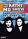 Смотреть «The Kathy & Mo Show: The Dark Side» онлайн фильм в хорошем качестве