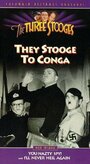 Смотреть «They Stooge to Conga» онлайн фильм в хорошем качестве