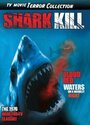 Смотреть «Shark Kill» онлайн фильм в хорошем качестве
