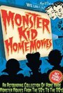 Смотреть «Monster Kid Home Movies» онлайн фильм в хорошем качестве