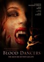 Смотреть «Blood Dancers» онлайн фильм в хорошем качестве