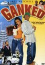 Ganked (2005) трейлер фильма в хорошем качестве 1080p