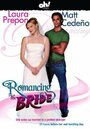 Смотреть «Romancing the Bride» онлайн фильм в хорошем качестве