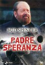 Смотреть «Padre Speranza» онлайн фильм в хорошем качестве