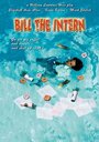 Bill the Intern (2003) трейлер фильма в хорошем качестве 1080p