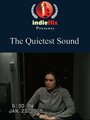 The Quietest Sound (2006) скачать бесплатно в хорошем качестве без регистрации и смс 1080p