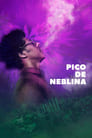 Пико-да Неблина (2019) скачать бесплатно в хорошем качестве без регистрации и смс 1080p