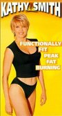 Kathy Smith's Functionally Fit: Peak Fat Burning (1996) трейлер фильма в хорошем качестве 1080p