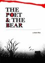 Смотреть «The Poet and the Bear» онлайн фильм в хорошем качестве