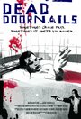 Dead Doornails (2007) трейлер фильма в хорошем качестве 1080p