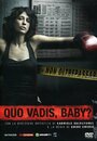 Quo Vadis, Baby? (2008) трейлер фильма в хорошем качестве 1080p