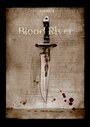Смотреть «Кровавая река» онлайн фильм в хорошем качестве