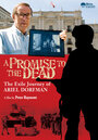 A Promise to the Dead: The Exile Journey of Ariel Dorfman (2007) трейлер фильма в хорошем качестве 1080p