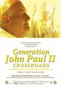 Смотреть «Поколение Иоанна Павла II: На распутье» онлайн фильм в хорошем качестве