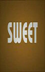 Смотреть «Sweet» онлайн фильм в хорошем качестве