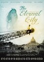 Смотреть «The Eternal City» онлайн фильм в хорошем качестве