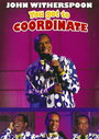 John Witherspoon: You Got to Coordinate (2008) трейлер фильма в хорошем качестве 1080p