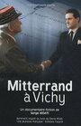 Смотреть «Миттеран в Виши» онлайн фильм в хорошем качестве