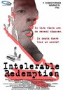 Intolerable Redemption (2004) кадры фильма смотреть онлайн в хорошем качестве