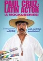 Paul Cruz: Latin Actor (A Mockuseries) (2010) кадры фильма смотреть онлайн в хорошем качестве